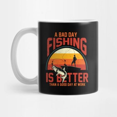 A Bad Day Fishing Is Better Than A Good Day At Wor Mug Official Fishing Merch