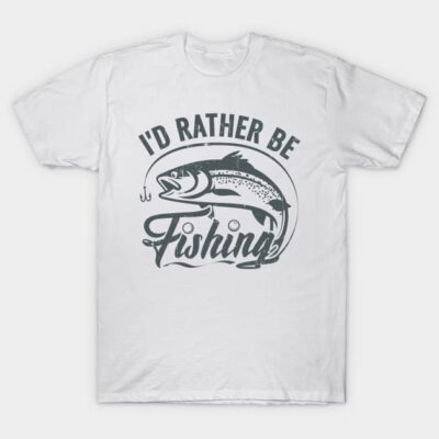 Id Rather Be Fishing T-Shirt Official Fishing Merch
