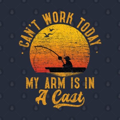 Cant Work Today My Arm Is In A Cast T-Shirt Official Fishing Merch