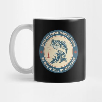 Retro After All Theses Years Of Fishing My Wife Is Mug Official Fishing Merch