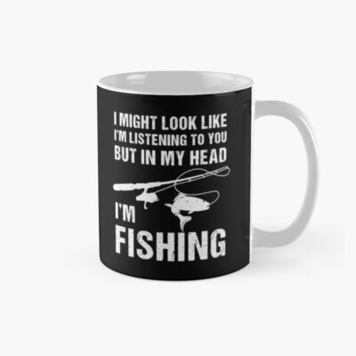 I Might Look Like I'M Listening Fishing Design Mug Official Fishing Merch