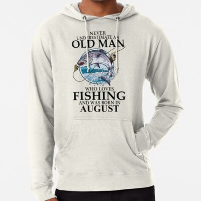 Never Underestimate An Old Man Who Loves Fishing And Was Born In August Hoodie Official Fishing Merch