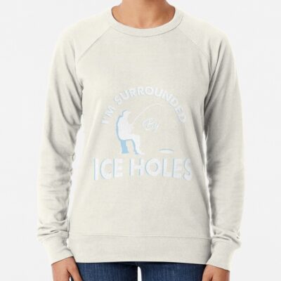 I´M Surrounded By Ice Holes / Funny Ice Hole Fishing Shirts And Gifts Sweatshirt Official Fishing Merch